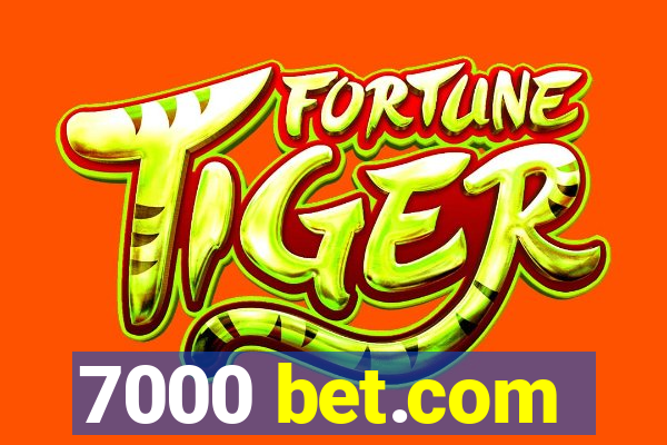 7000 bet.com